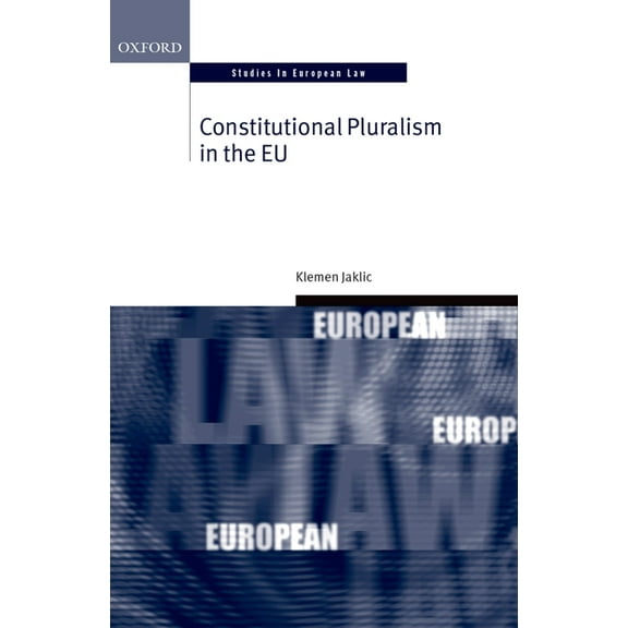 Oxford Studies in European Law Constitutional Pluralism in the Eu, (Hardcover)