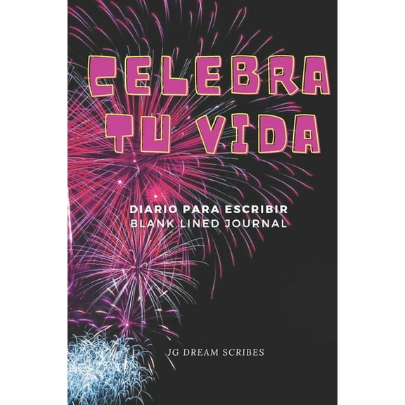 Celebra Tu Vida: Un Diario Para Plasmar Tus Palabras Mayores en Solo 5 Minutos al Dia. (Paperback)
