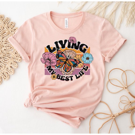 Living My Best Life T-shirt Inspirational Top Cute Butterfly Shirt Motivational Entrepreneur Tee Dreamer Gift Party Shirts