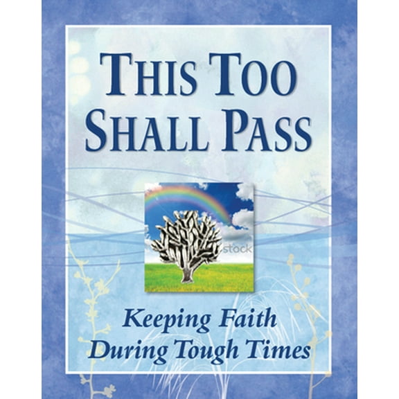 Pre-Owned This Too Shall Pass: Keeping Faith During Tough Times (Deluxe Prayer Book) (Hardcover) 145086046X 9781450860468