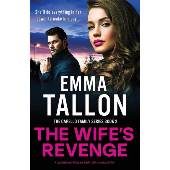 The Capello Family The Wife's Revenge: A completely nail-biting and totally addictive crime thriller, Book 2, (Paperback)