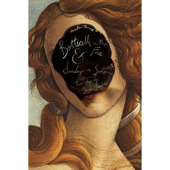 Botticelli in the Fire & Sunday in Sodom (Paperback) by Jordan Tannahill