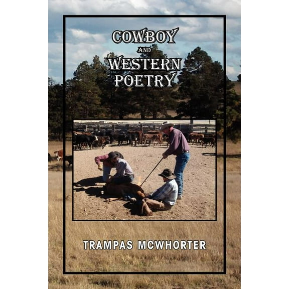 Cowboy and Western Poetry (Paperback) by Trampas McWhorter