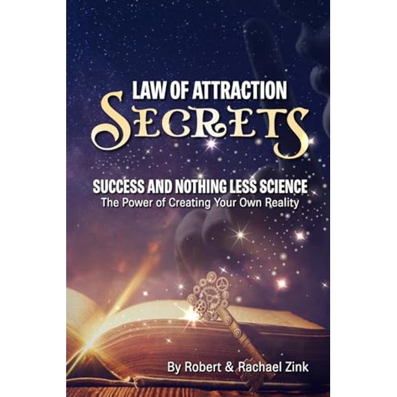 Pre-Owned Law of Attraction Secrets: Success and Nothing Less Science (Paperback) 0990825043 9780990825043