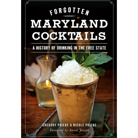 American Palate Forgotten Maryland Cocktails: A History of Drinking in the Free State, (Paperback)