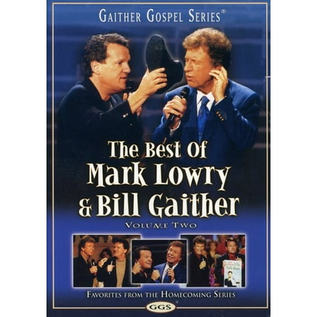 The Best of Mark Lowry & Bill Gaither: Volume Two (Tna Best Of The Bloodiest Brawls Vol 2)