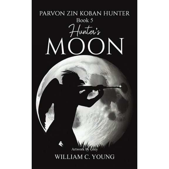 Parvon Zin Koban Hunter Book 5: Hunter's Moon, (Paperback)