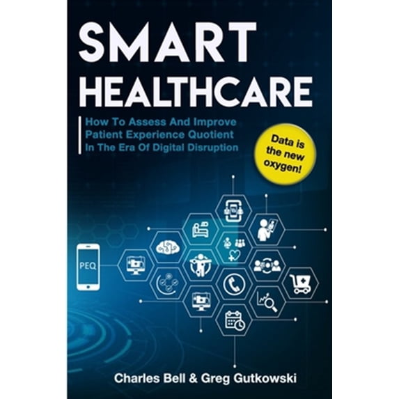 Pre-Owned Smart Healthcare: How To Assess and Improve Patient Experience Quotient Paperback