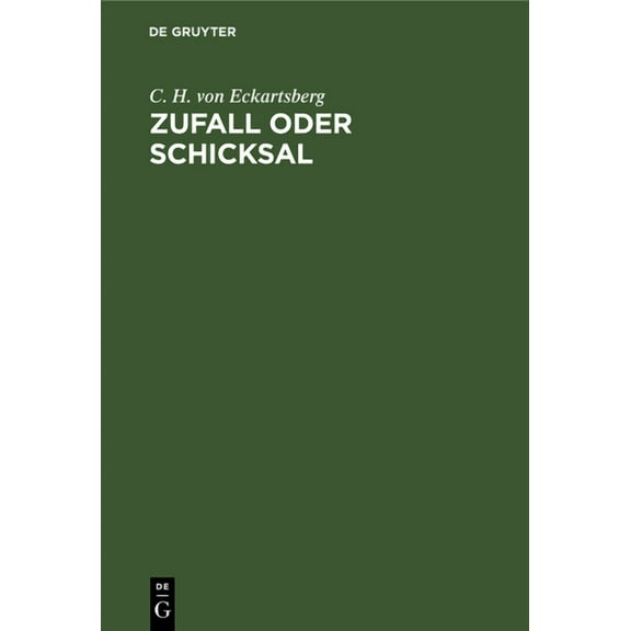Zufall Oder Schicksal: Der Vorzeitige Tod Entscheidender MÃ¤nner Der Deutschen Geschichte, (Hardcover)