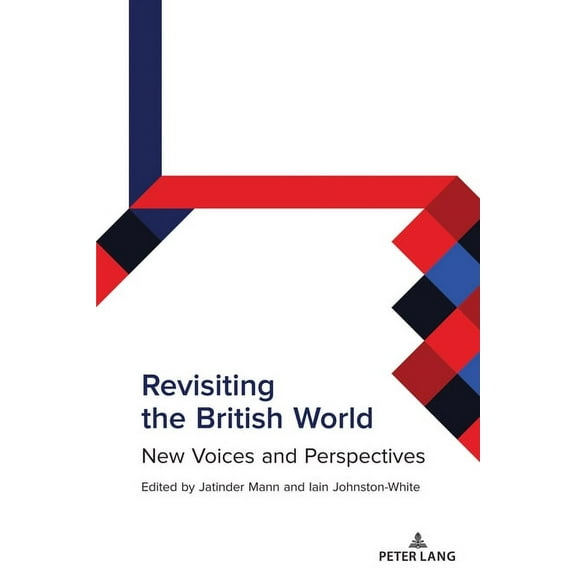 Studies in Transnationalism Revisiting the British World: New Voices and Perspectives, Book 5, (Hardcover)