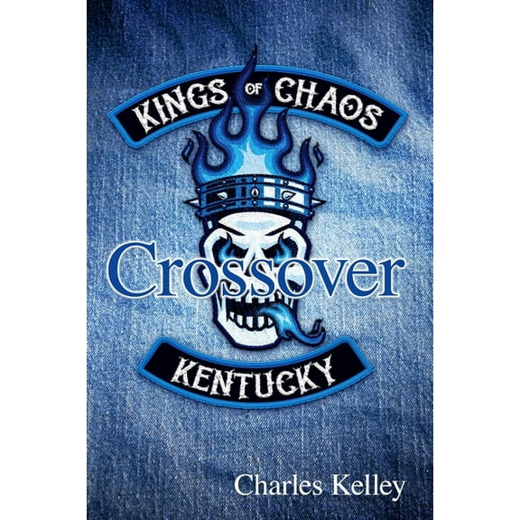 Crossover: Book 3 in the Kings of Chaos Motorcycle Club series, (Paperback)