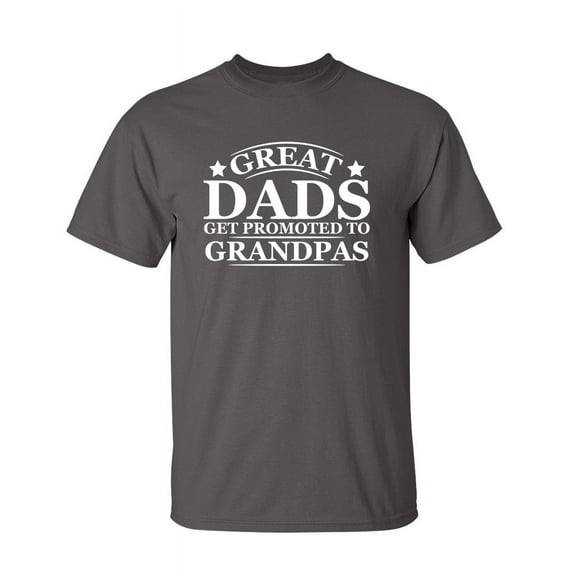 Great Dads Get Promoted to Grandpas Fathers Day Graphic Funny T Shirt