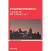 Practical Insurance Guides: A Guide to Reinsurance Law (Hardcover)