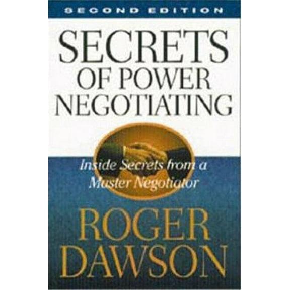 Pre-Owned Secrets of Power Negotiating: Inside Secrets from a Master Negotiator (Hardcover) 1564143996 9781564143990