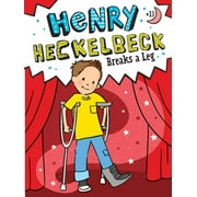 Henry Heckelbeck: Henry Heckelbeck Breaks a Leg (Series #13) (Paperback)