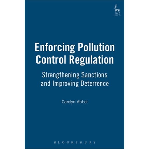 Pre-Owned Enforcing Pollution Control Regulation: Strengthening Sanctions and Improving Deterrence, (Hardcover)