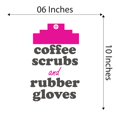 thumbnail image 4 of Girls Coffee Scrubs and Rubber Gloves Cute Girly Wall Decal Decoration Nursing Medical Motivational Vinyl Wall Decal Lasts Years and Easily Removable - Size: 6 In(W) x 10 In(H), 4 of 5