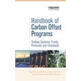 thumbnail image 1 of Pre-Owned Handbook of Carbon Offset Programs: Trading Systems, Funds, Protocols and Standards (Hardcover) by Anja Kollmuss, Michael Lazarus, Carrie Lee, 1 of 1