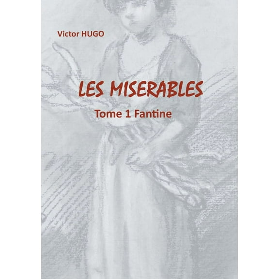 Les Misérables: Tome 1 Fantine, (Paperback)