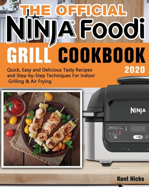 The Official Ninja Foodi Grill Cookbook 2020 Quick, Easy and