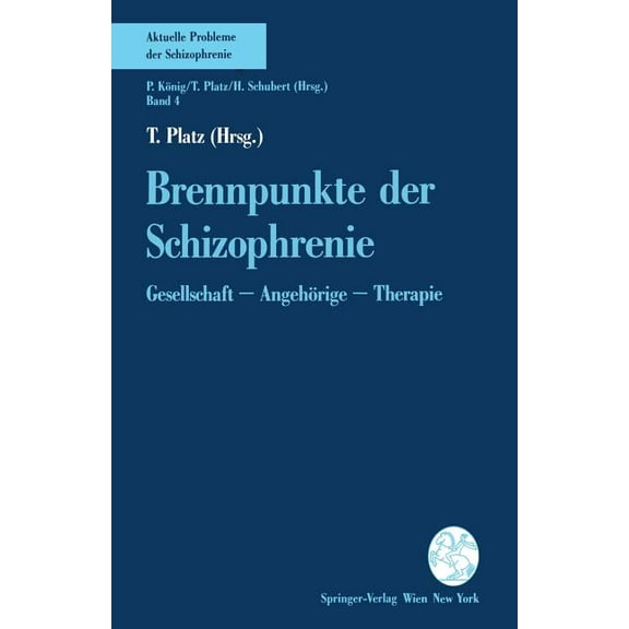 Aktuelle Probleme Der Schizophrenie Brennpunkte Der Schizophrenie: Gesellschaft -- Angehörige -- Therapie, Book 4, (Paperback)