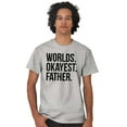 thumbnail image 4 of Worlds Okayest Father Funny Dad Gift Men's Graphic T Shirt Tees Brisco Brands M, 4 of 5