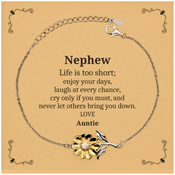 Sunflower Bracelet for Nephew. Nephews Life is too short; enjoy your days, laugh, never let others bring you down. Love, Auntie - Inspirational Gift for Birthday, Christmas, Graduation