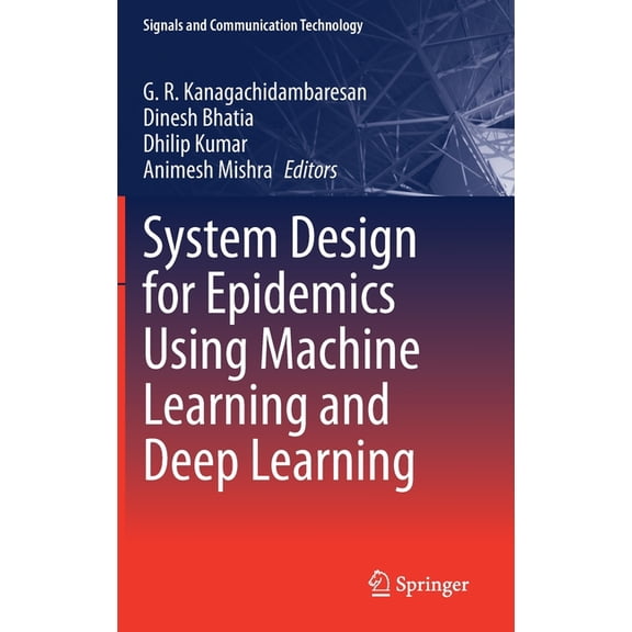 Signals and Communication Technology System Design for Epidemics Using Machine Learning and Deep Learning, (Hardcover)