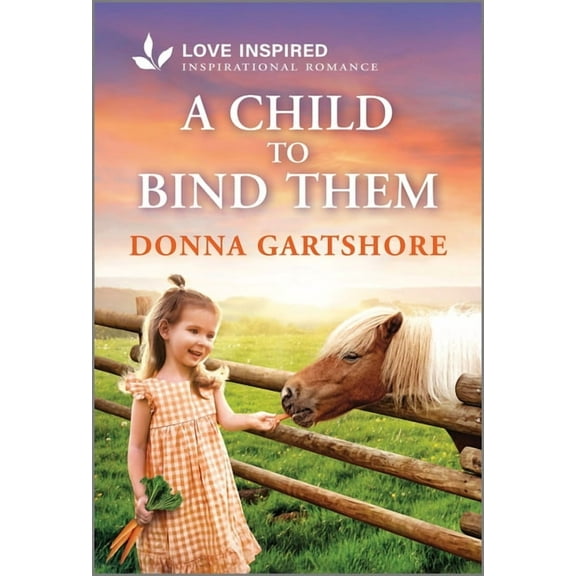 A Child to Bind Them: An Uplifting Inspirational Romance, (Paperback)