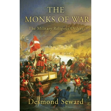 The Monks of War: The Military Religious Orders, (Paperback)