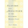 thumbnail image 2 of Publications on the Near East Slavery and Abolition in the Ottoman Middle East, (Paperback), 2 of 4