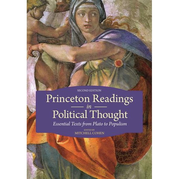 Pre-Owned Princeton Readings in Political Thought: Essential Texts from Plato to Populism--Second Edition Paperback