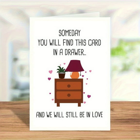Love Note Greeting Card – "Someday You Will Find This Card in a Drawer…" – Heartwarming Design for Couples, Perfect for Anniversaries, Birthdays, or Just Because