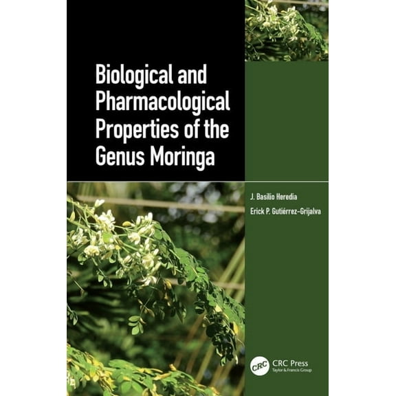 Biological and Pharmacological Properties of the Genus Moringa, (Paperback)
