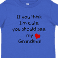 thumbnail image 4 of Inktastic If You Think I'm Cute You Should See My Grandma Boys or Girls Toddler T-Shirt, 4 of 5