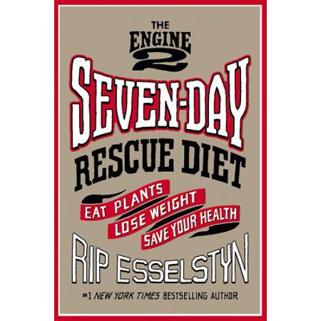 The Engine 2 Seven-Day Rescue Diet (Best 2 Day Crash Diet)