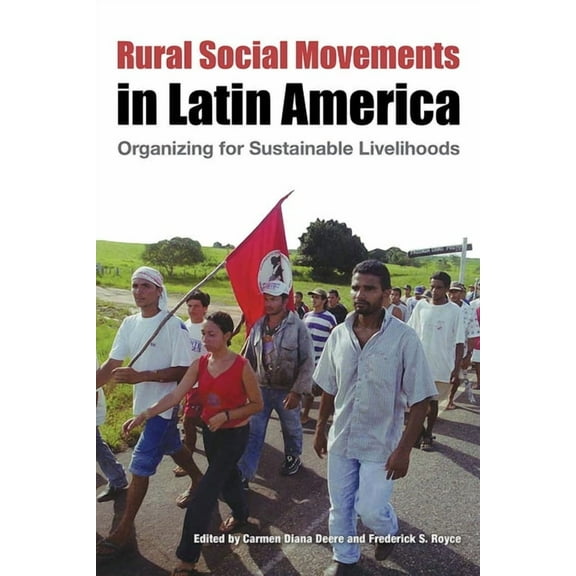 Rural Social Movements in Latin America: Organizing for Sustainable Livelihoods, (Paperback)