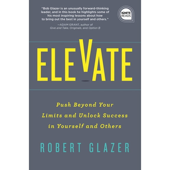 Pre-Owned Elevate: Push Beyond Your Limits and Unlock Success in Yourself and Others (Hardcover) 1492691488 9781492691488