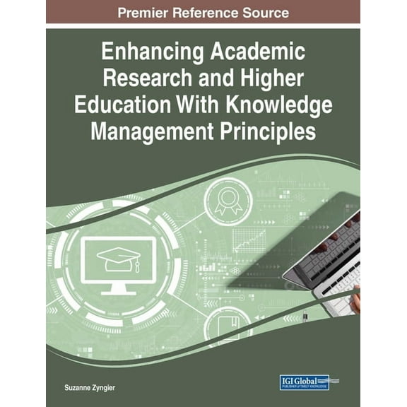 Enhancing Academic Research and Higher Education With Knowledge Management Principles (Paperback)