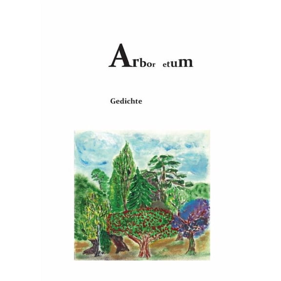 Arbor etum: Gedichte, (Paperback)