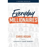 CHRIS HOGAN; DAVE RAMSEY Everyday Millionaires: How Ordinary People Built Extraordinary Wealth?and How You Can Too