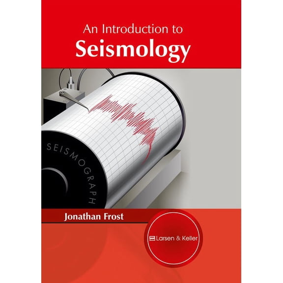 An Introduction to Seismology, (Hardcover)