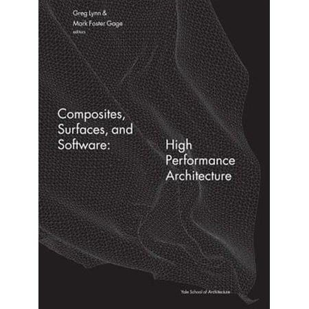 Pre-Owned Composites Surfaces and Software: High Performance Architecture (Yale School of Architecture Books) Paperback