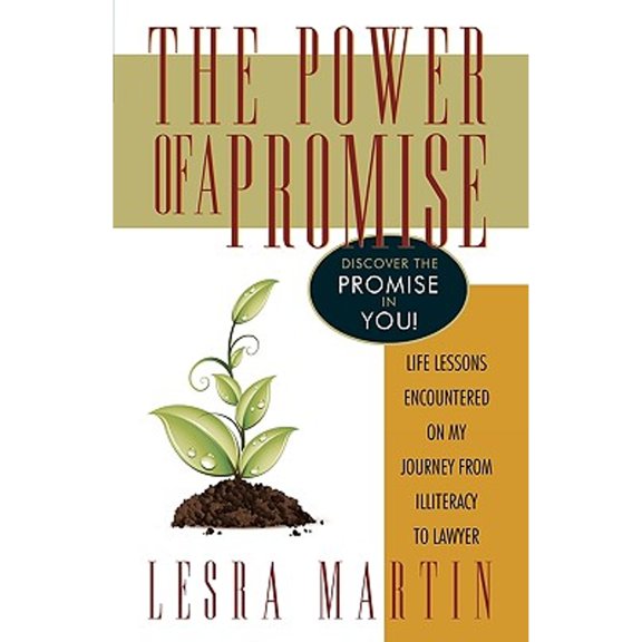 The Power of a Promise: Life Lessons Encountered on My Journey from Illiteracy to a Lawyer (Paperback) by Lesra Martin
