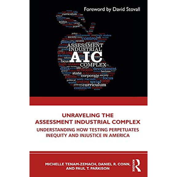 Pre-Owned Unraveling the Assessment Industrial Complex, 9780367407872, 0367407876, Paperback, 1 edition
