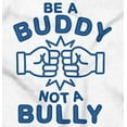 thumbnail image 2 of Be A Buddy Not A Bully Friendly Cute Sweatshirt for Men or Women Brisco Brands S, 2 of 5
