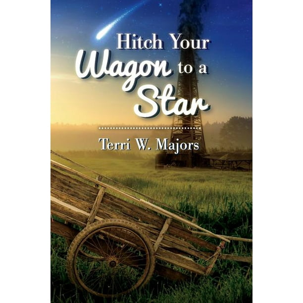 Hitch Your Wagon to a Star