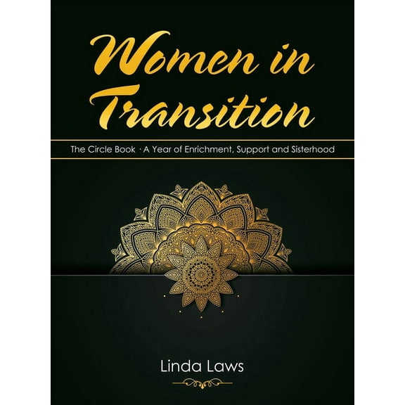 Women in Transition: The Circle Book a Year of Enrichment, Support and Sisterhood (Paperback)