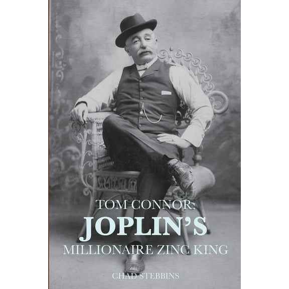 Tom Connor: Joplin's Millionaire Zinc King, (Paperback)