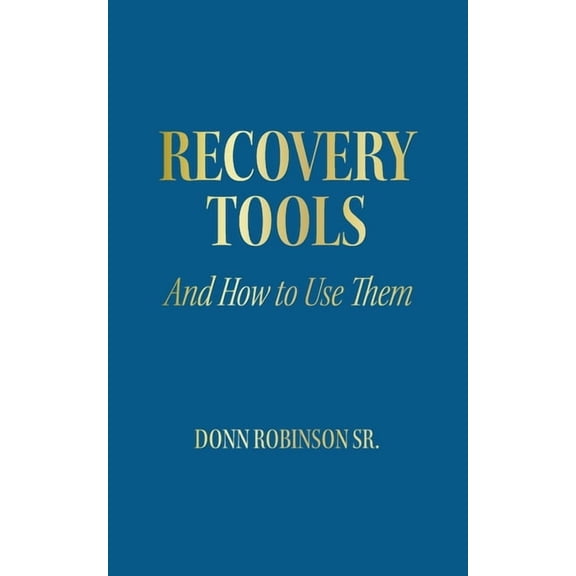 Recovery Tools: And How to Use Them, (Paperback)